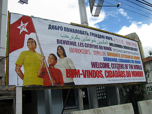 The Workers' Party of President Lula has put these up around town.