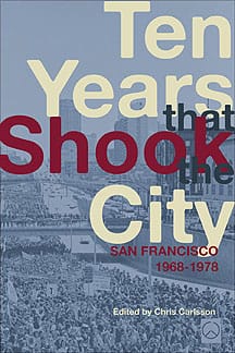 Ten Years That Shook the City: San Francisco 1968-78 (2011)